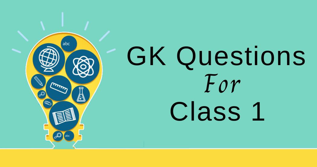 Top 50 GK Questions Answers For Class 1